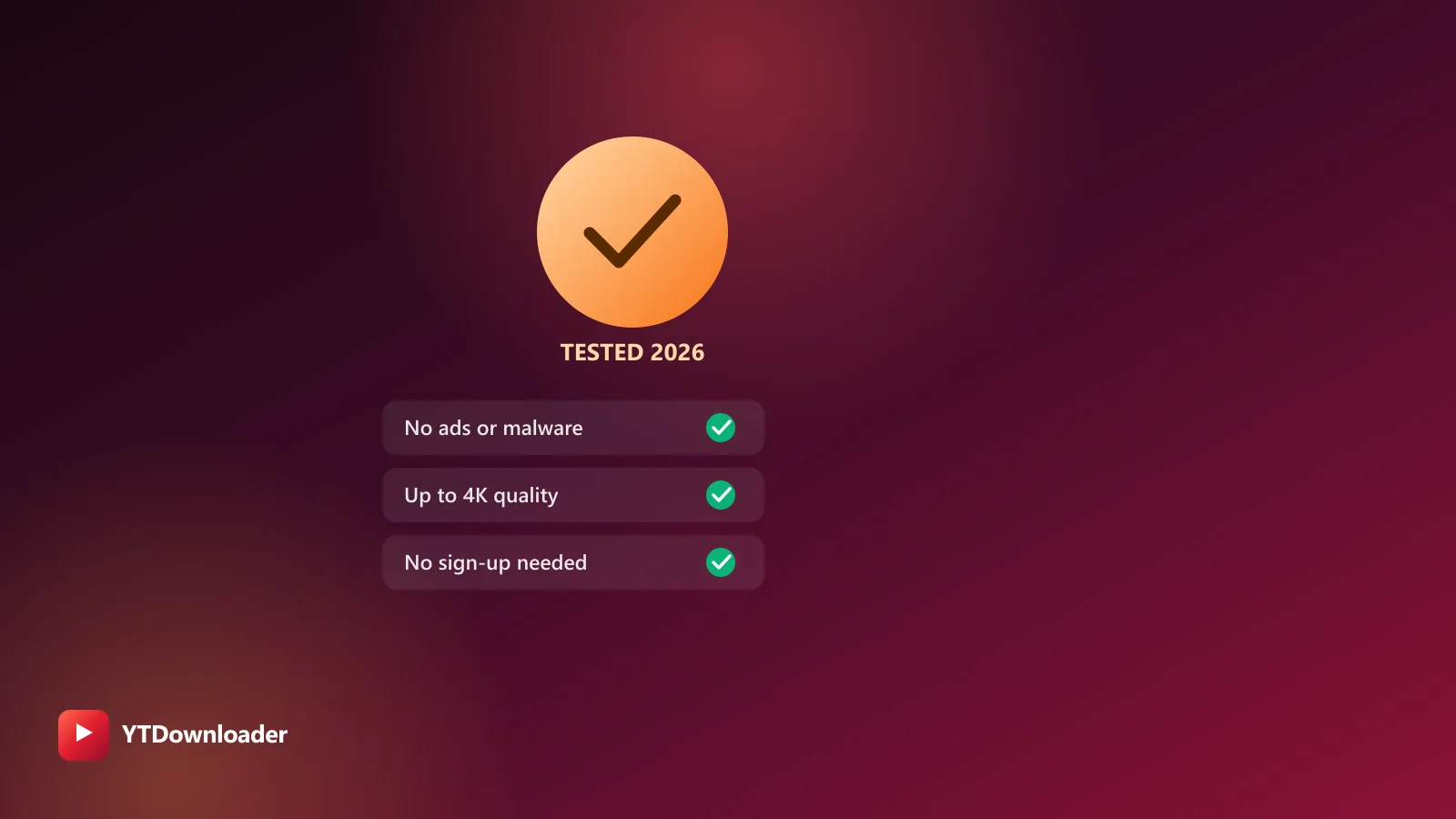 A tested badge next to a checklist of no ads, 4K quality, no sign-up and MP3 conversion